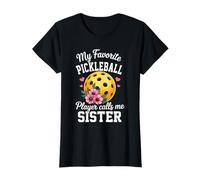 My Favorite Pickle Ball Player Calls Me Sister Flowers Women T-Shirt