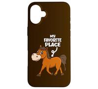 My Favorite Place Funny Horse Lover Case for iPhone 16 Plus