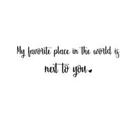 My Favorite Place in The World is Next to You Wall Decal Quote Vinyl Wedding Shower GIF Wall Sticker Wedding Bedroom Decor Large - 28x89cm