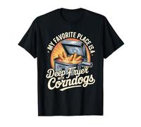 My Favorite Place Is A Deep Fryer With Corndogs T-Shirt