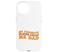 My Favorite Player Calls me Dad for Basketball Sport Lovers Case for iPhone 15