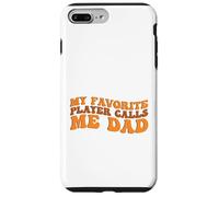 My Favorite Player Calls me Dad for Basketball Sport Lovers Case for iPhone 7 Plus/8 Plus