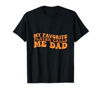 My Favorite Player Calls me Dad for Basketball Sport Lovers T-Shirt