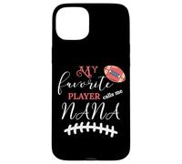 My Favorite Player Calls Me Nana, Cute Grandma Football Fan Case for iPhone 15 Plus