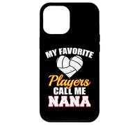 My Favorite Players Call Me Nana Funny Volleyball Nana Case for iPhone 12 Pro Max