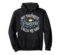 My Favorite Princess Calls Me Dad Daughter Father's Day Pullover Hoodie