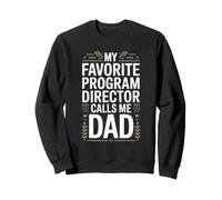 My Favorite Program Director Calls Me Dad Proud Fathers Day Sweatshirt