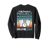 My Favorite Project Manager Calls Me Dad Sweatshirt