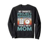 My Favorite Project Manager Calls Me Mom Sweatshirt