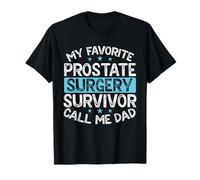 My Favorite Prostate Surgery Survivor Call Me Dad T-Shirt
