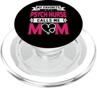 My Favorite Psych Nurse Calls Me Mom Funny Mother's Day PopSockets PopGrip for MagSafe