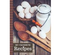My Favorite Recipes: 8.5x11 Extra Large Blank Recipe Book / Log 160 Meals In Your Own DIY Cookbook / Vintage Rustic Brown Wood Spoon Theme / Organizer ... / Cooking Diary To Write In With Lined Sheets