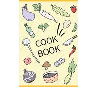 My Favorite Recipes: A Personal Cooking Journal: Record, Organize, and Cherish Your Kitchen Creations