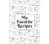 My Favorite Recipes: Blank Recipe Book | Cookbook with Blank Pages | 100 Recipe Blank Pages, 7x10" | blank cookbook to write in your own recipes | ... gift for food lovers, home cooks & bakers