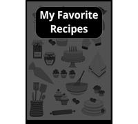 My Favorite Recipes: Blank Recipe Book To Write In Your Own Recipes | Record Your Favorite Recipes | Empty Cooking Journal To Write In Recipes