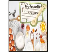 My Favorite Recipes: Creative cooking experiments all in one place.