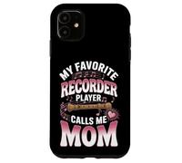 My Favorite Recorder Player Calls Me Mom Music Case for iPhone 11