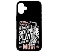 My Favorite Saxophone Player Calls Me Mom Band Mother Case for iPhone 16 Plus