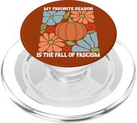 My Favorite Season is Fall of Fascism No Kings Anti Fascism PopSockets PopGrip for MagSafe