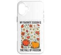 My Favorite Season is the Fall Fascism No Kings in America Case for iPhone 16 Plus
