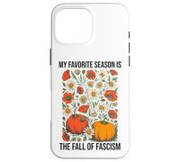 My Favorite Season is the Fall Fascism No Kings in America Case for iPhone 16 Pro Max