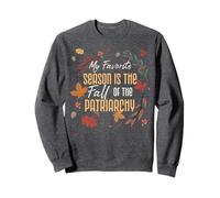 My Favorite Season is the Fall of the Patriarchy Feminist Sweatshirt