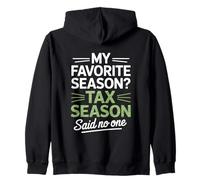 My Favorite Season Tax Season Said No One Accountant Humor Zip Hoodie