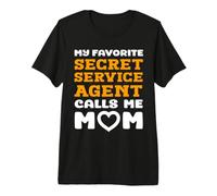 My Favorite Secret Service Agent Calls Me Mom Mother Mum Premium T-Shirt