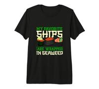 My Favorite Ships are Wrapped in Seaweed - Sushi Premium T-Shirt