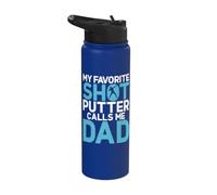 My Favorite Shot Putter Calls me Dad Shot Put Stainless Steel Insulated Water Bottle