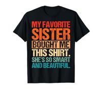 My Favorite Sister Bought Me This Shirt Funny Sibling T-Shirt