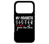 My Favorite Sister Give Me This My Favorite Sister Bought Me Case for iPhone 17 Pro