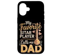 My Favorite Sitar Player Calls Me Dad - Sitar Player Case for iPhone 16