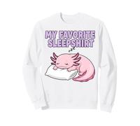 My Favorite Sleepshirt Cute Cozy AXOLOTL Design Sweatshirt