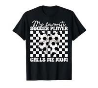 My Favorite Soccer Player Calls Me Mom Mama Mother's Day T-Shirt