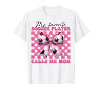 My Favorite Soccer Player Calls Me Mom Mama Mother's Day T-Shirt