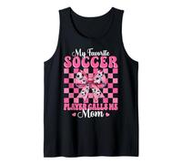My Favorite Soccer Player Calls Me Mom Mama Mother's Day Tank Top