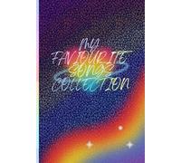 My Favorite Songs Collection: A Journal of Lyrics and Memories