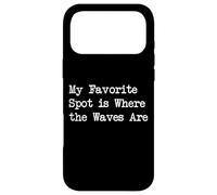 My Favorite Spot is Where the Waves Are Funny Surfing Quotes Case for iPhone 17 Pro Max