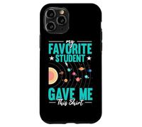 My Favorite Student Gave Me This Shirt Science Teacher Case for iPhone 11 Pro