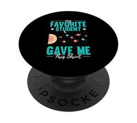 My Favorite Student Gave Me This Shirt Science Teacher PopSockets Adhesive PopGrip