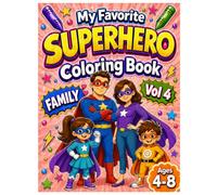 My Favorite Superhero Coloring Book for Ages 4-8: VOL 4: FAMILY