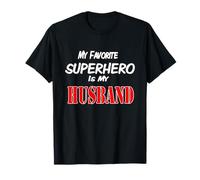 My Favorite Superhero is My Husband Tee; Gift for your Man T-Shirt