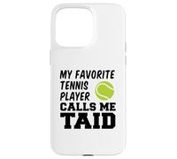 My Favorite Tennis Player Calls Me Taid Welsh Grandpa Case for iPhone 15 Pro Max