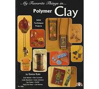My Favorite Things in Polymer Clay (Design Originals) Techniques and Projects for Home Decor, Gifts, Pendants, Coasters, Mini Books, Jewelry, Bookmarks, Art Journals, and More