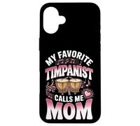 My Favorite Timpanist Calls Me Mom Band Percussion Case for iPhone 16 Plus