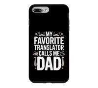 My Favorite Translator Calls Me Dad Proud Fathers Day Case for iPhone 7 Plus/8 Plus