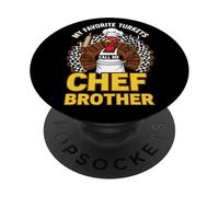 My Favorite Turkeys Call Me Chef Brother PopSockets Adhesive PopGrip