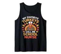 My Favorite Turkeys Call Me School Nurse Funny Thanksgiving Tank Top