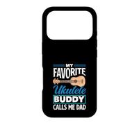 My Favorite Ukulele Buddy Calls Me Dad Funny Ukulele Dad Case for iPhone 17 Pro